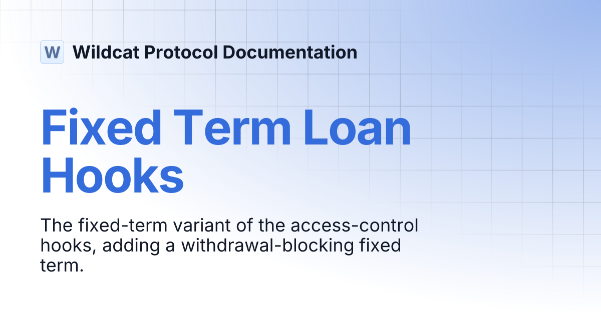 Fixed Term Loan Hooks | Wildcat Protocol Documentation